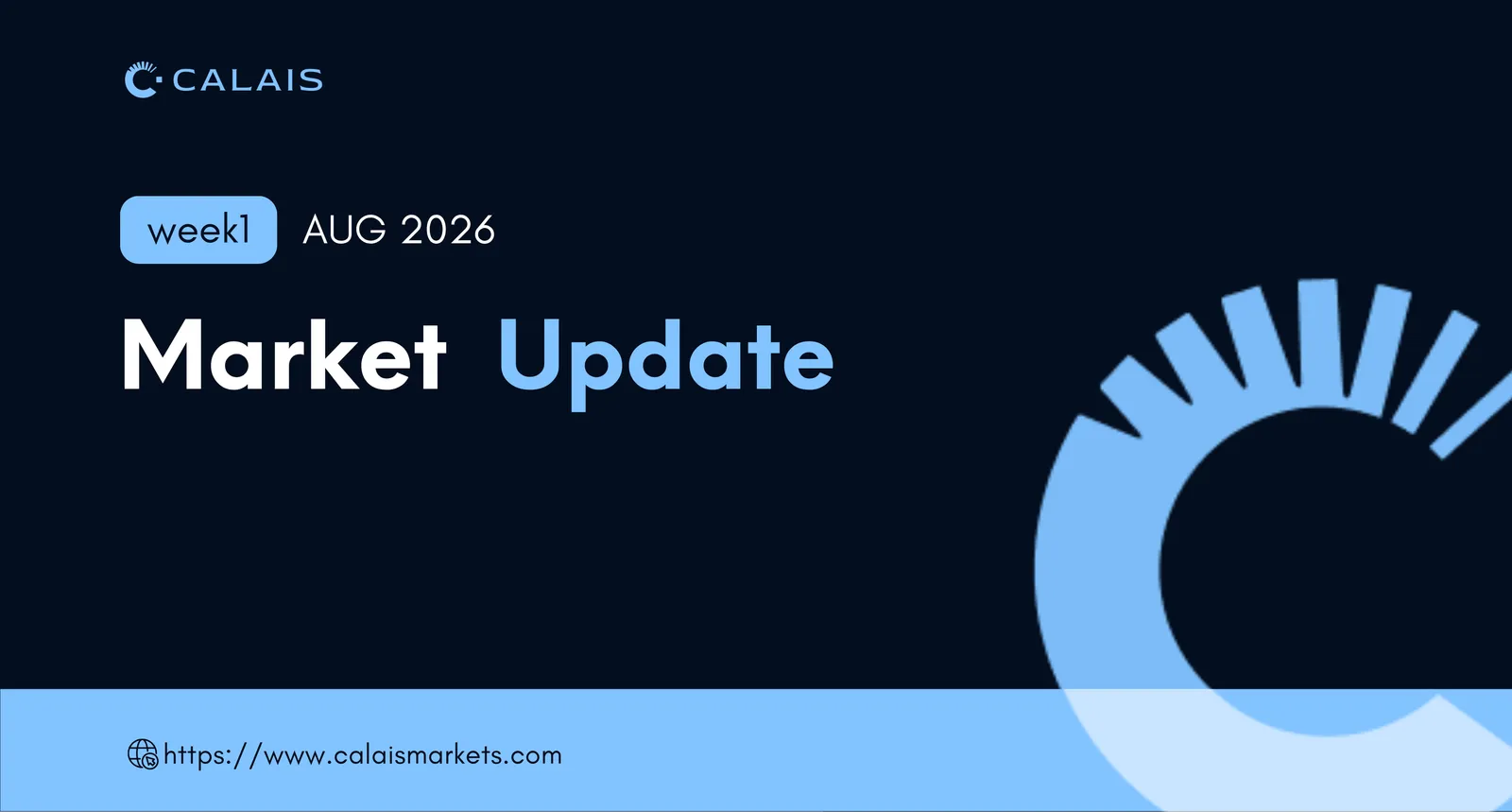 Calais Market Update — week 1, August 2026